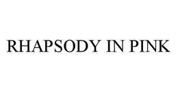 RHAPSODY IN PINK trademark