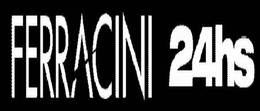 FERRACINI 24HS trademark
