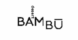 DESERT BAMBU trademark