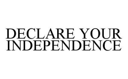 DECLARE YOUR INDEPENDENCE trademark