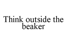 THINK OUTSIDE THE BEAKER trademark