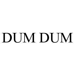 DUM DUM trademark
