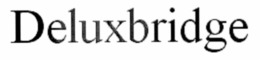 DELUXBRIDGE trademark