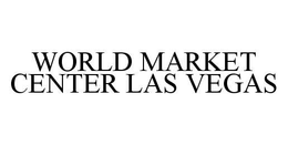 WORLD MARKET CENTER LAS VEGAS trademark