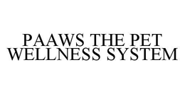 PAAWS THE PET WELLNESS SYSTEM trademark