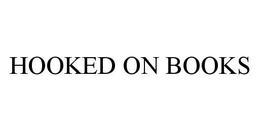 HOOKED ON BOOKS trademark