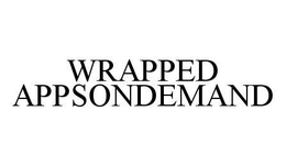 WRAPPED APPSONDEMAND trademark