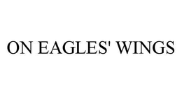 ON EAGLES' WINGS trademark