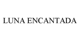 LUNA ENCANTADA trademark