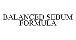 BALANCED SEBUM FORMULA trademark
