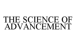 THE SCIENCE OF ADVANCEMENT trademark
