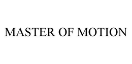 MASTER OF MOTION trademark