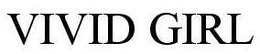 VIVID GIRL trademark