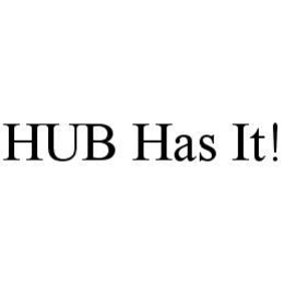 HUB HAS IT! trademark