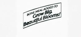BONE MEAL ADDED TO GROW BIG, BEAUTIFUL BLOOMS! trademark
