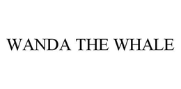WANDA THE WHALE trademark