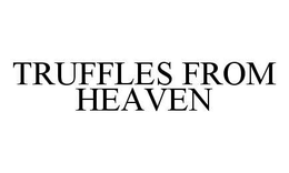 TRUFFLES FROM HEAVEN trademark