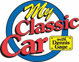 MY CLASSIC CAR WITH DENNIS GAGE trademark