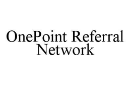 ONEPOINT REFERRAL NETWORK trademark