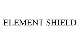 ELEMENT SHIELD trademark