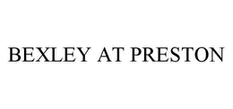 BEXLEY AT PRESTON trademark