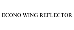 ECONO WING REFLECTOR trademark