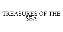 TREASURES OF THE SEA trademark