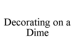 DECORATING ON A DIME trademark