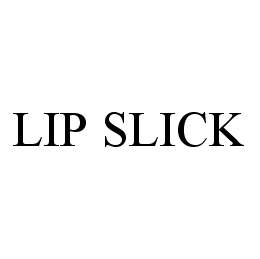 LIP SLICK trademark