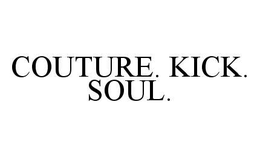 COUTURE. KICK. SOUL. trademark