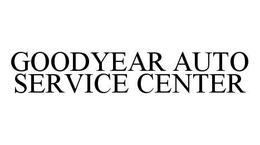 GOODYEAR AUTO SERVICE CENTER trademark