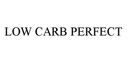 LOW CARB PERFECT trademark