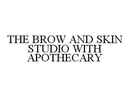 THE BROW AND SKIN STUDIO WITH APOTHECARY trademark