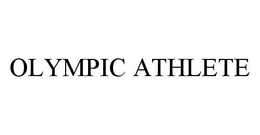 OLYMPIC ATHLETE trademark