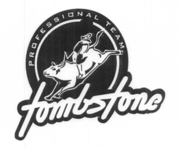 PROFESSIONAL TEAM TOMBSTONE trademark