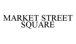 MARKET STREET SQUARE trademark