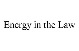 ENERGY IN THE LAW trademark