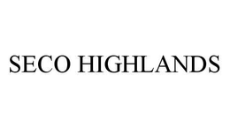SECO HIGHLANDS trademark