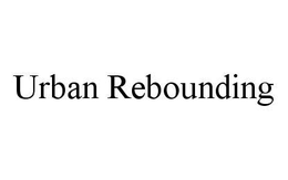 URBAN REBOUNDING trademark