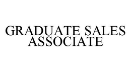 GRADUATE SALES ASSOCIATE trademark