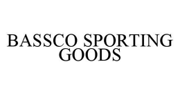 BASSCO SPORTING GOODS trademark