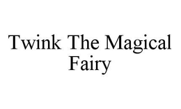 TWINK THE MAGICAL FAIRY trademark