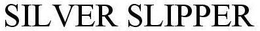 SILVER SLIPPER trademark