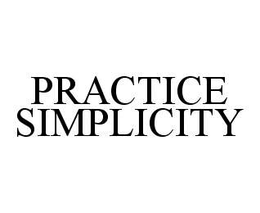 PRACTICE SIMPLICITY trademark