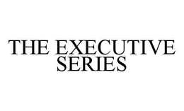 THE EXECUTIVE SERIES trademark