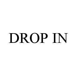 DROP IN trademark