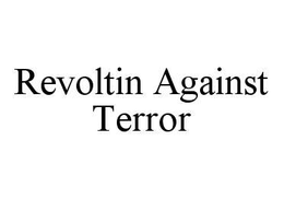 REVOLTIN AGAINST TERROR trademark