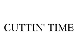 CUTTIN' TIME trademark