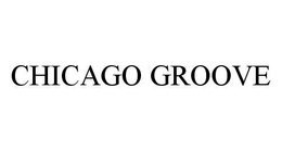 CHICAGO GROOVE trademark