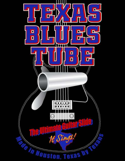 TEXAS BLUES TUBE THE ULTIMATE GUITAR SLIDE IT SINGS! MADE IN HOUSTON, TEXAS BY TEXANS trademark